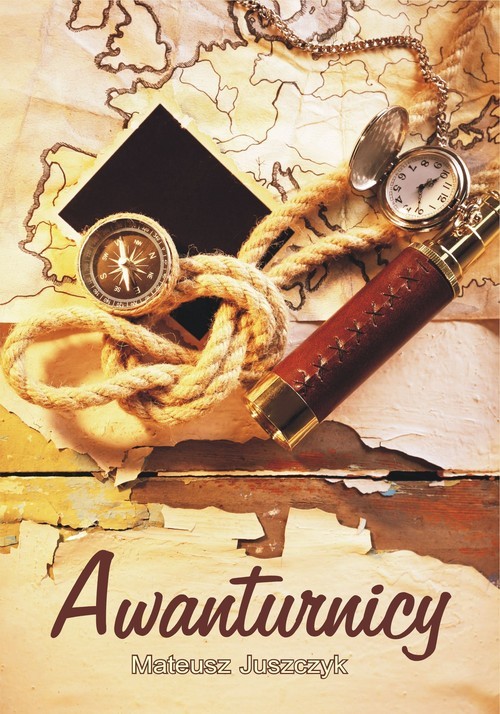 okładka Awanturnicy książka | Mateusz Juszczyk