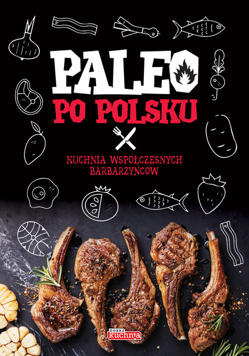 okładka Paleo po polsku książka | Alicja Białowąs, Dawid Białowąs