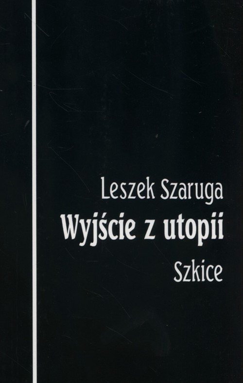 okładka Wyjście z utopii Szkice książka | Leszek Szaruga
