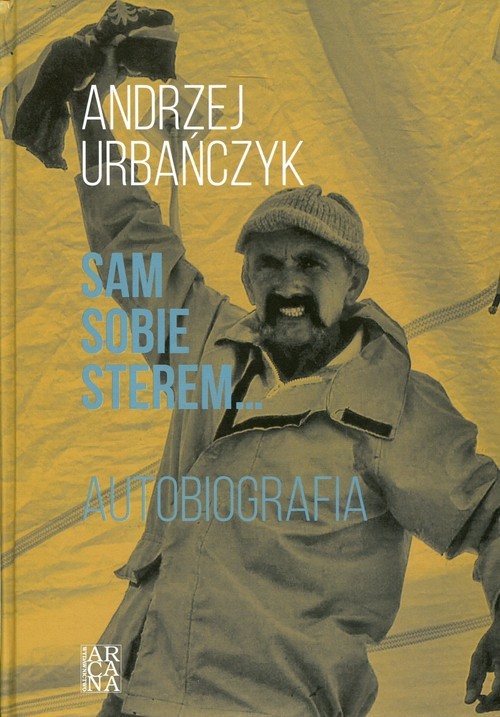 okładka Sam sobie sterem... Autobiografia Tom 2 Świat książka | Andrzej Urbańczyk
