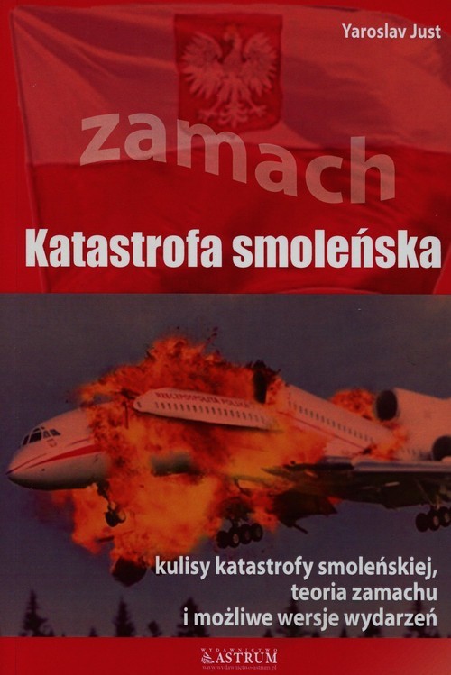 okładka Katastrofa smoleńska Zamach książka | Yaroslav Just
