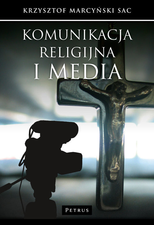 okładka Komunikacja religijna i media książka | Krzysztof Marcyński