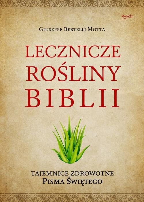 okładka Lecznicze rośliny Biblii Tajemnice zdrowotne Pisma Świętego książka | Motta Giuseppe Bertelli
