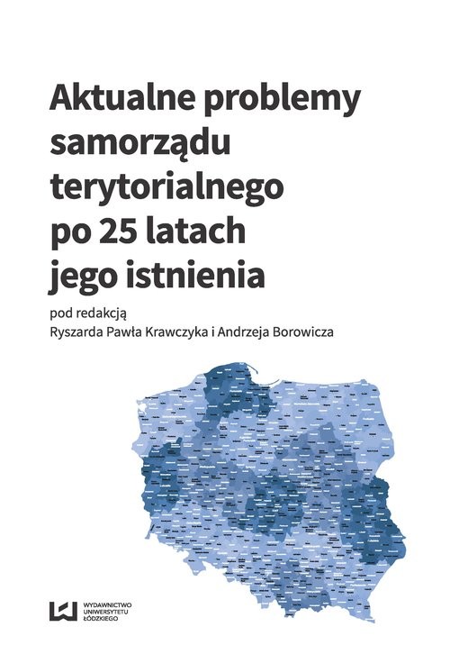 okładka Aktualne problemy samorządu terytorialnego po 25 latach jego istnienia książka