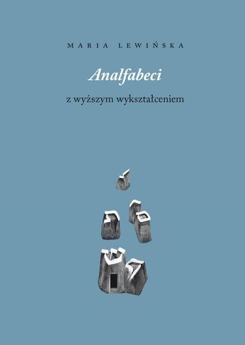 okładka Analfabeci z wyższym wykształceniem książka | Lewińska Maria