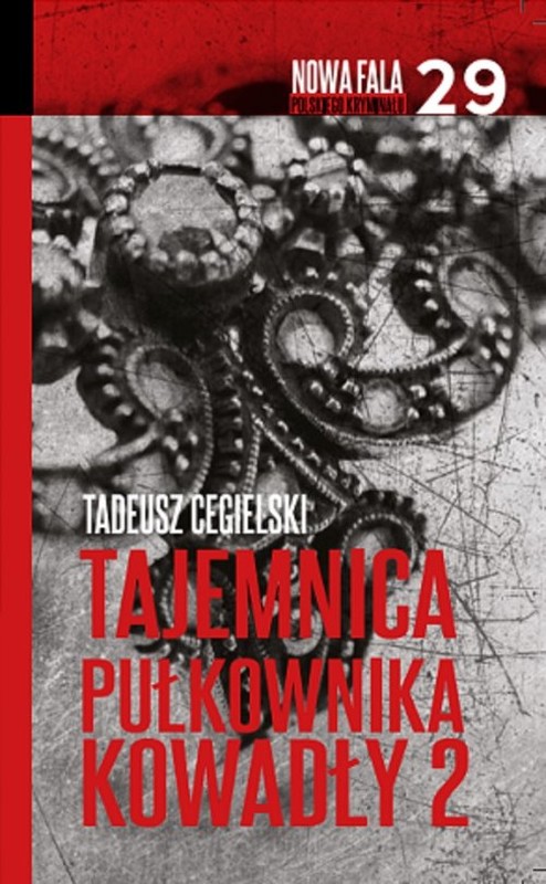 okładka Tajemnica pułkownika Kowadły Część 2 książka | Tadeusz Cegielski