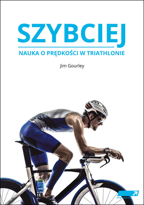 okładka Szybciej Nauka o prędkości w triathlonie książka | Gourley Jim