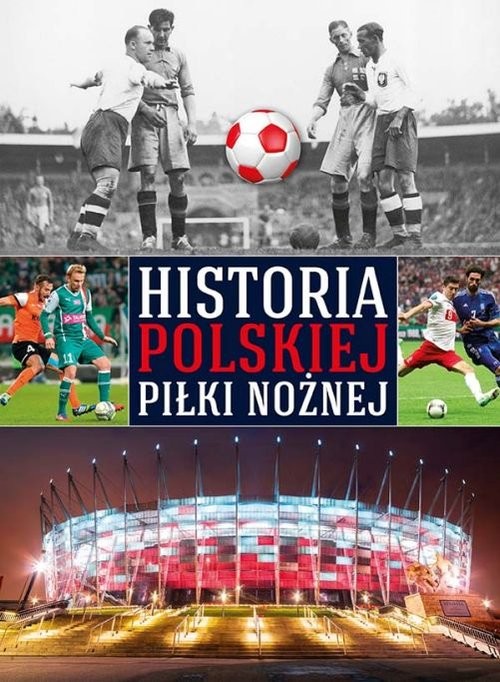 okładka Historia polskiej piłki nożnej książka