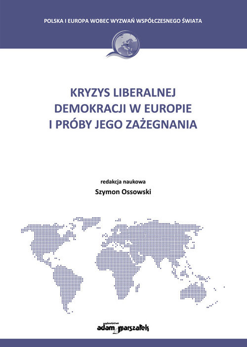 okładka Kryzys liberalnej demokracji w Europie i próby jego zażegnania książka