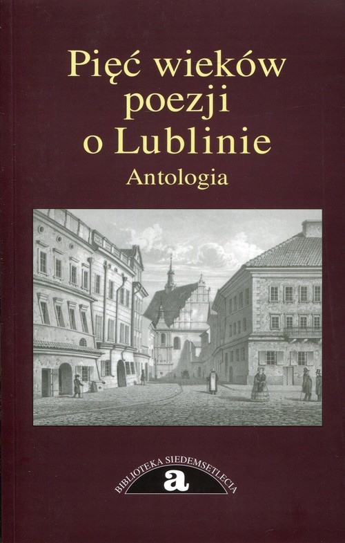 okładka Pięć wieków poezji o Lublinie Antologia książka