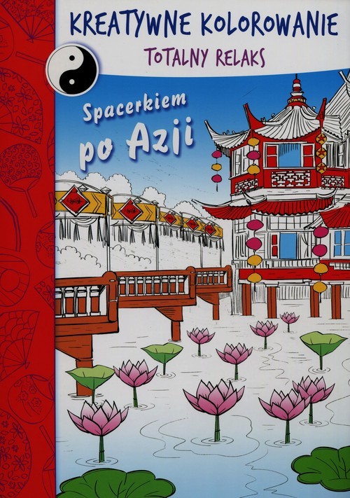 okładka Spacerkiem po Azji Kreatywne kolorowanie Totalny relaks książka
