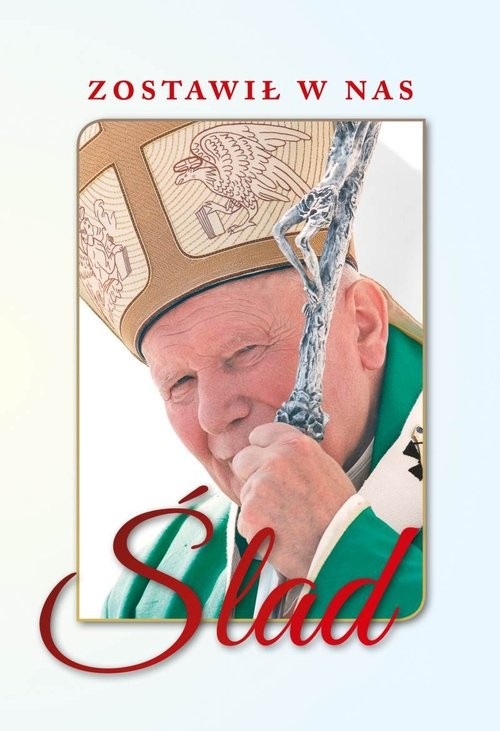 okładka Zostawił w nas ślad książka | Praca Zbiorowa