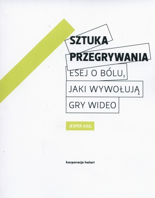 okładka Sztuka przegrywania Esej o bólu jaki wywołują gry wideo książka | Jesper Juul