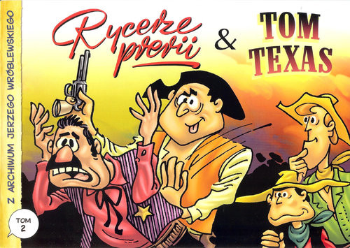 okładka Z archiwum Jerzego Wróblewskiego t2 wyd.2 Rycerze prerii. Tom Texas książka | Jerzy Wróblewski