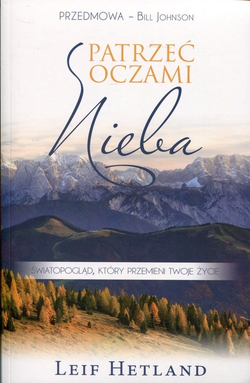okładka Patrzeć oczami Nieba Światopogląd, który przemieni twoje życie książka | Hetland Leif