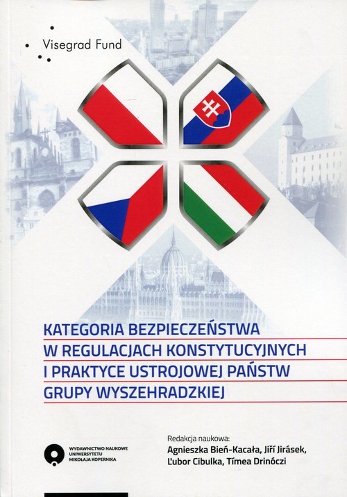 okładka Kategoria bezpieczeństwa w regulacjach konstytucyjnych i praktyce ustrojowej państw grupy wyszehradzkiej książka | Visegrad Fund