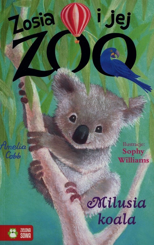 okładka Zosia i jej zoo Milusia koala książka | Amelia Cobb