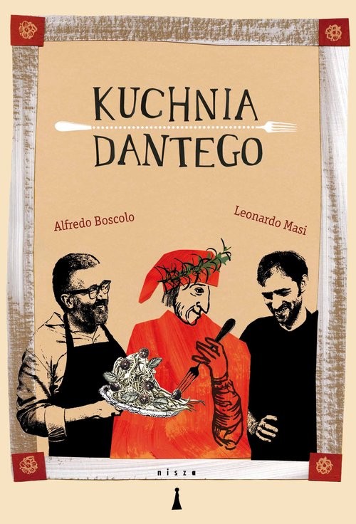 okładka Kuchnia Dantego książka | Alfredo Boscolo, Leonardo Masi
