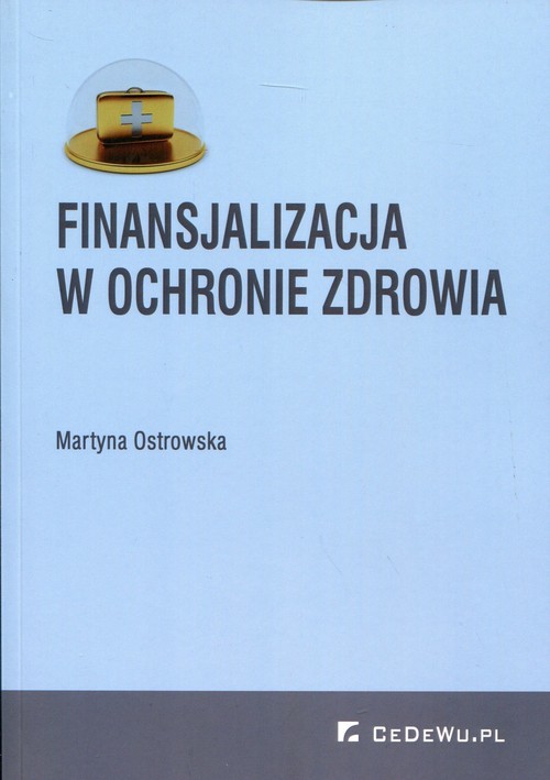 okładka Finansjalizacja w ochronie zdrowia książka | Martyna Ostrowska
