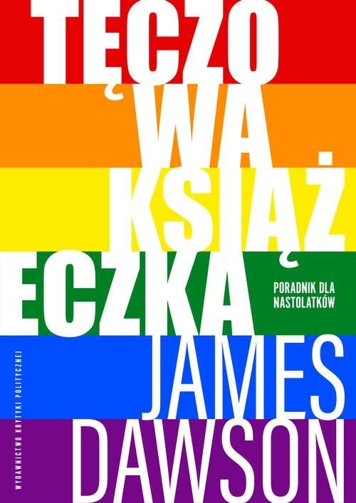 okładka Tęczowa książeczka Poradnik dla nastolatków książka | James Dawson