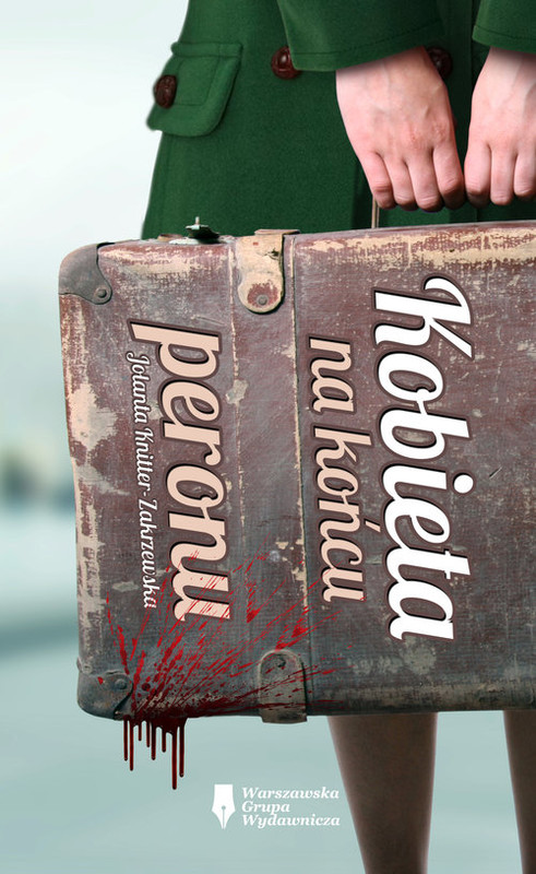 okładka Kobieta na końcu peronu książka | Jolanta Knitter-Zakrzewska