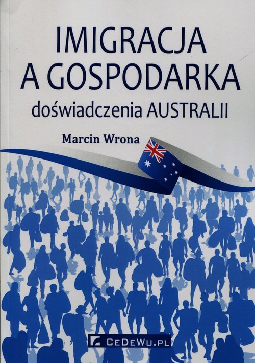 okładka Imigracja a gospodarka doświadczenia Australii książka | Marcin Wrona