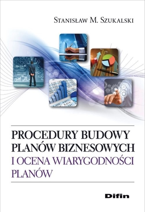 okładka Procedury budowy planów biznesowych i ocena wiarygodności planów książka | Stanisław M. Szukalski