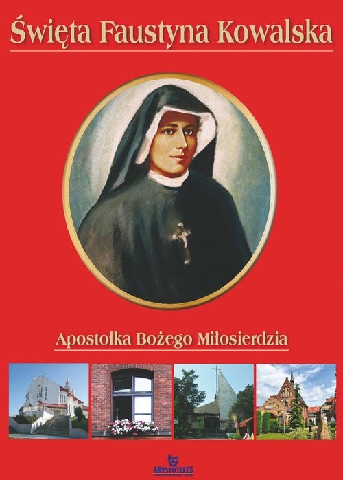 okładka Święta Faustyna Kowalska Apostołka Bożego Miłosierdzia książka | Brzeski Szymon