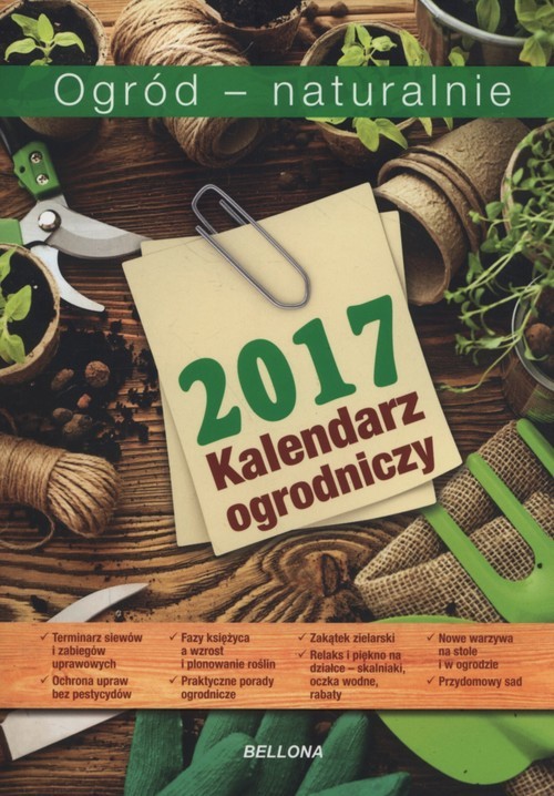 okładka Kalendarz ogrodniczy Ogród naturalnie 2017 książka
