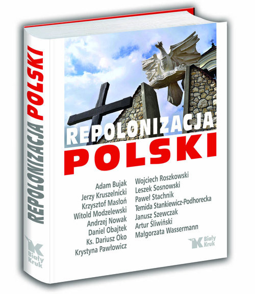okładka Repolonizacja Polski książka | Kruszelnicki Masłoń Modzelewski Nowak Obajtek Oko Bujak, Krystyna Pawłowicz