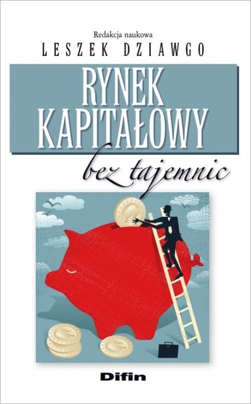 okładka Rynek kapitałowy bez tajemnic książka | Leszek redakcja naukowa Dziawgo