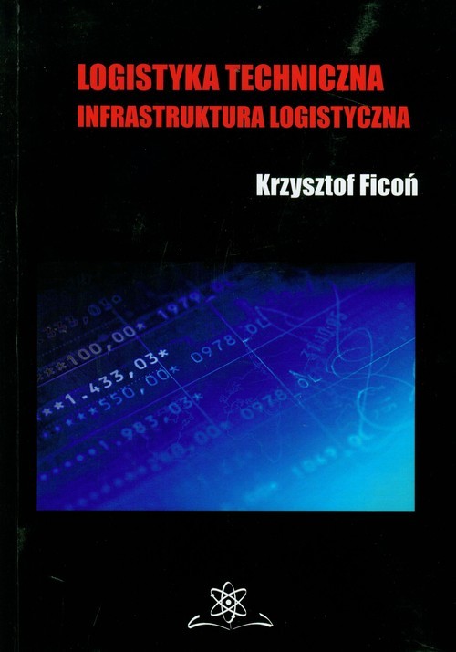 okładka Logistyka techniczna Infrastruktura logistyczna książka | Ficoń Krzysztof