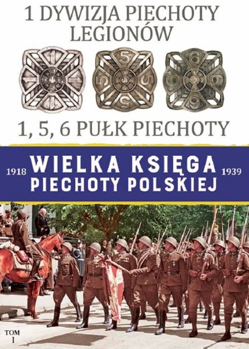 okładka 1 Dywizja Piechoty Legionów 1,5,6 Pułk Piechoty książka