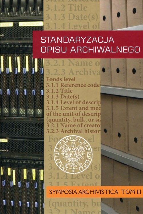 okładka Standaryzacja opisu archiwalnego Symposia Archivistica Tom 3 książka