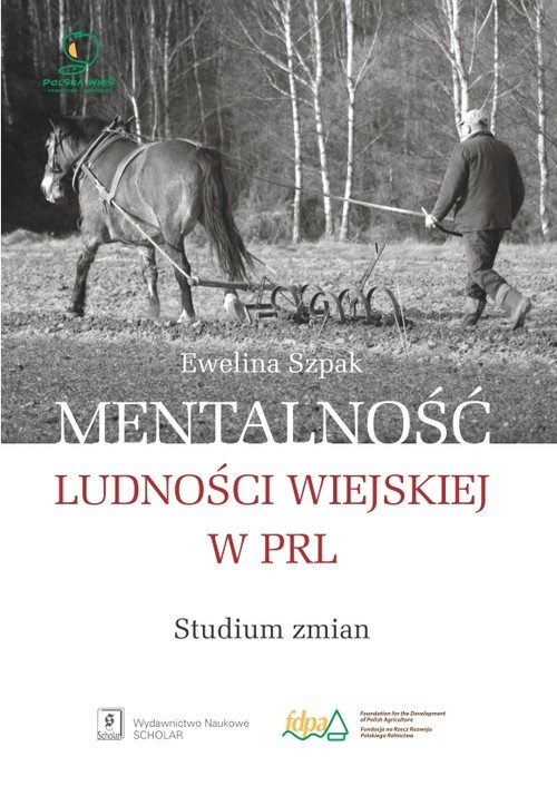 okładka Mentalność ludności wiejskiej w PRL książka | Ewelina Szpak