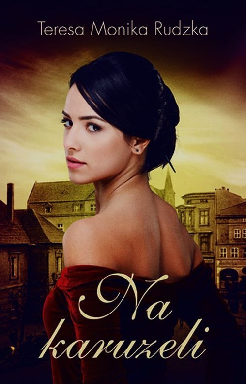okładka Na karuzeli książka | Teresa Monika Rudzka