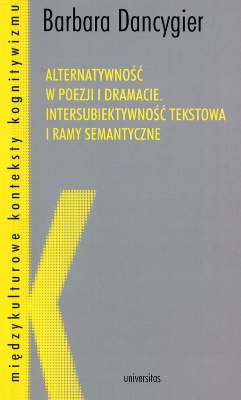 okładka Alternatywność w poezji i dramacie Intersubiektywność tekstowa i ramy semantyczne książka | Barbara Dancygier