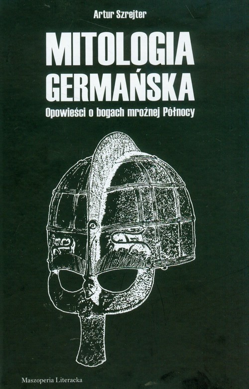 okładka Mitologia germańska Opowieści o bogach mroźnej Północy książka | Artur Szrejter