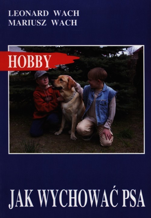 okładka Jak wychować psa książka | Leonard Wach, Mariusz Wach