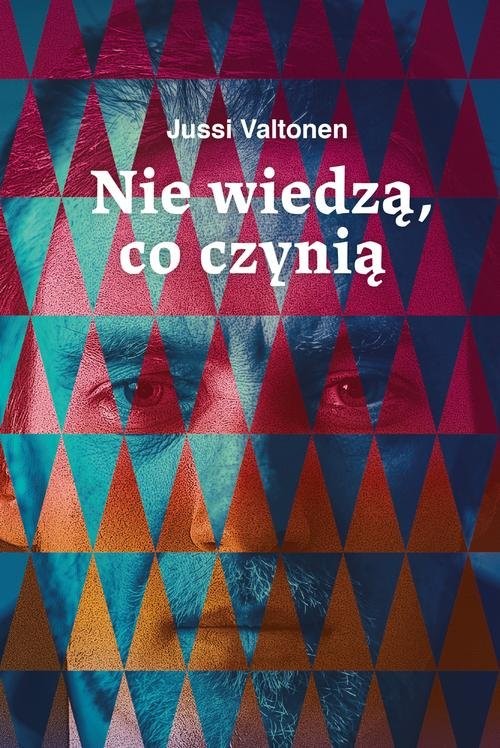 okładka Nie wiedzą, co czynią książka | Valtonen Jussi