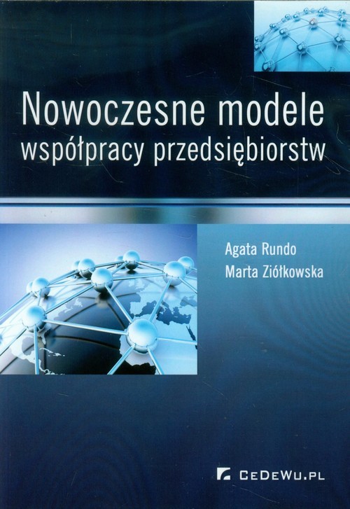 okładka Nowoczesne modele współpracy przedsiębiorstw książka | Agata Rundo, Marta Ziółkowska