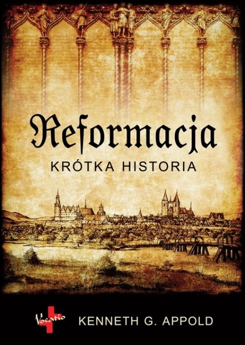 okładka Reformacja Krótka historia książka | Kenneth G. Appold