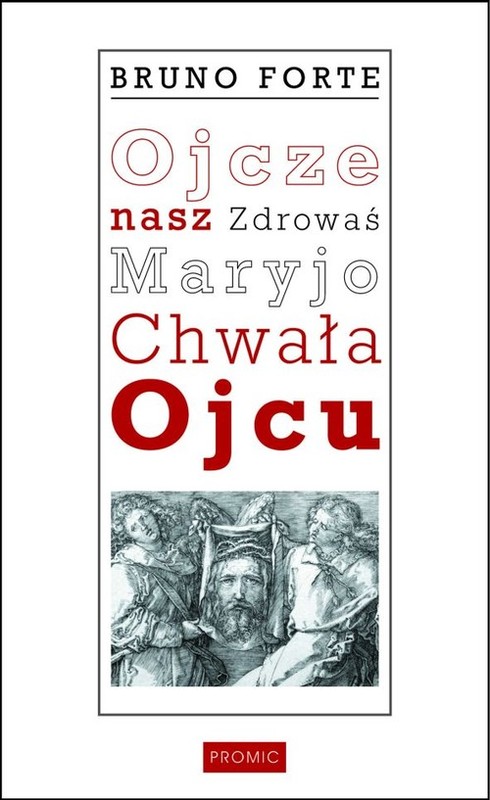 okładka Ojcze nasz Zdrowaś Maryjo Chwała Ojcu Komentarz duchowy książka | Forte Bruno