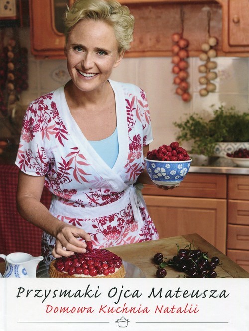 okładka Przysmaki Ojca Mateusza Domowa kuchnia Natalii książka