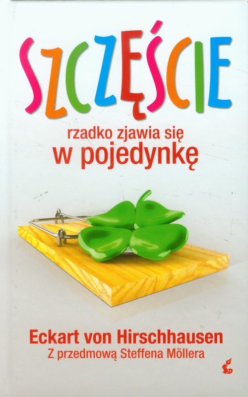 okładka Szczęście rzadko zjawia się w pojedynkę książka | Eckart Hirschhausen
