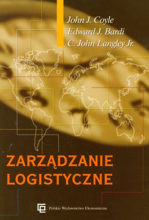 okładka Zarządzanie logistyczne książka | John J. Coyle, Edward J. Bardi, John C. Langley