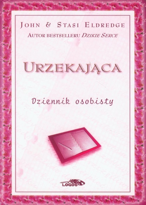 okładka Urzekająca Dziennik osobisty książka | John Eldredge, Stasi