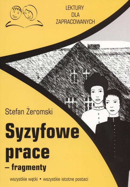 okładka Syzyfowe prace fragmenty Lektury dla zapracowanych wszystkie wątki wszystkie istotne postacie książka | Stefan Żeromski