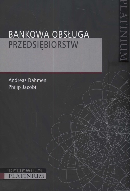 okładka Bankowa obsługa przedsiębiorstw książka | Andreas Dahmen, Philip Jacobi