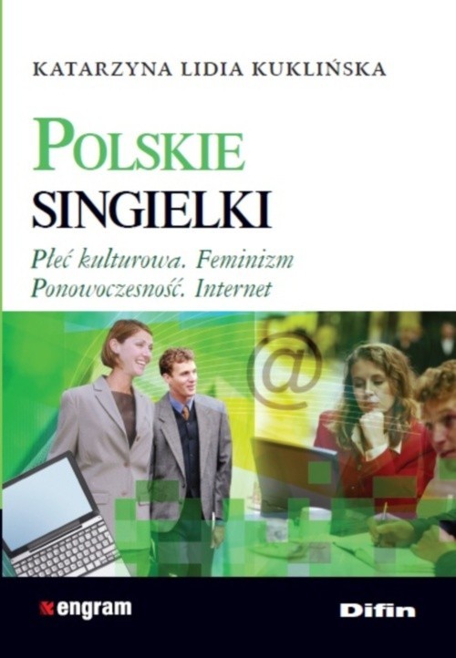 okładka Polskie singielki Płeć kulturtowa. Feminizm. Ponowoczesność. Internet książka | Katarzyna Lidia Kuklińska